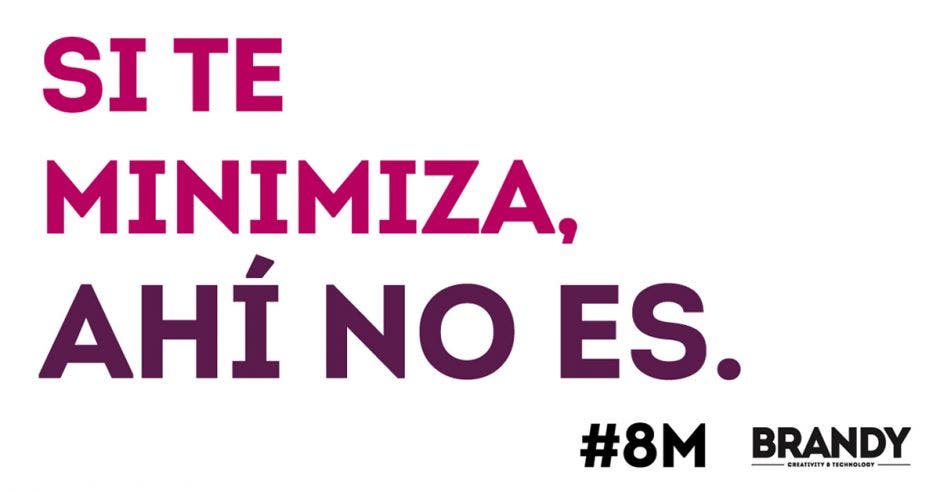 frase Si te minimiza ahí no es de Campaña contra el machismo